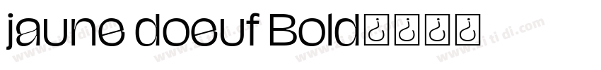 jaune doeuf Bold字体转换